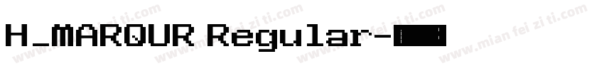 H_MARQUR Regular字体转换
